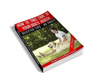 How to Take Care of Your Dogs Health E-Book